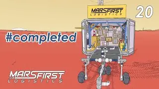 I completed ALL main missions! // Mars First Logistics // Schematic 20