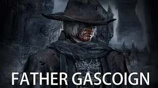 Father Gascoigne - Bloodborne Boss Fight