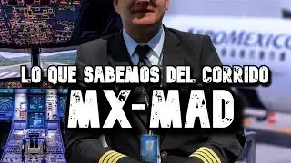 LO QUE SABEMOS DEL CORRIDO | MX - MAD