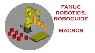 MACROS IN FANUC'S ROBOGUIDE SOFTWARE