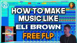 HOW TO: Solardo x Eli Brown - XTC (FREE FLP)