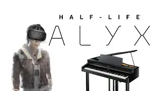 What happened when I found a working piano in Half-Life: Alyx...