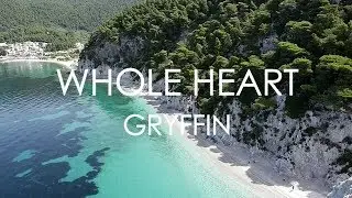 Whole Heart - Gryffin Bipolar Sunshine [Lyrics]