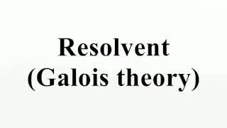 Resolvent (Galois theory)