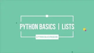 Python Basics | Lists | 8 Python Solved Problems