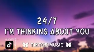 Celina Sharma & Harris J - 24/7 (Lyrics) 24/7 I'm thinking about you [TikTok Song]