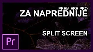 13. Split screen u Premiere Pro