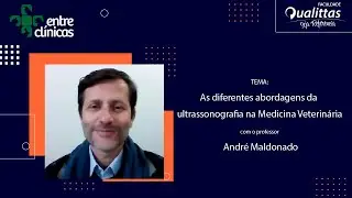 Entre Clínicas- Diferentes técnicas e métodos avançados de ultrassonografia com o Prof. André.
