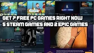 Get 7 FREE PC Games Right Now  5 Steam Games And 2 epic games