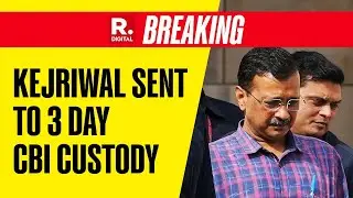 BREAKING: Delhi CM Arvind Kejriwal Sent To 3-Day CBI Custody
