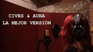 CIVES, Auba - La Mejor Versión (Video Oficial)