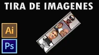 Photoshop + Illustrator: Tira de Imágenes