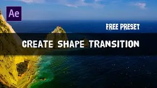 How to Create Custom Shape Transition in After Effects | Free Preset