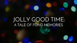 Jolly Good Time : A Tale of Fond Memories