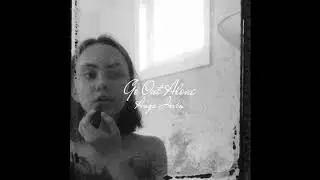 Anya Irvin - Go Out Alone