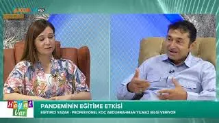 HAYAT VAR 14 TEMMUZ 2021 EĞİTİMCİ YAZAR ABDURRAHMAN YILMAZ   PANDEMİNİN EĞİTİME ETKİSİ