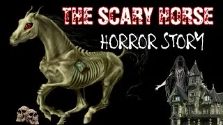 THE SCARY HORSE | HORROR STORY | HORROR LOVER