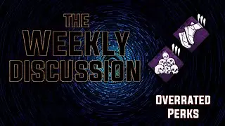 The Weekly Discussion - Overrated Perks | Dead By Daylight | Game Discussion