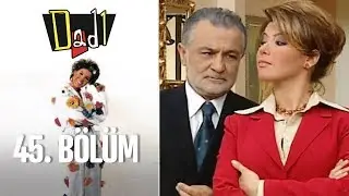 Dadı 45. Bölüm