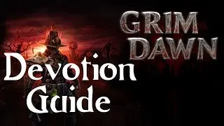 [Grim Dawn] Devotion Guide!