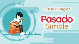 Pasado Simple | Curso de inglés