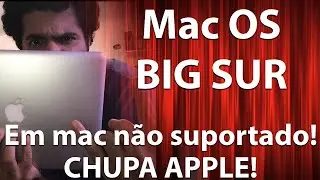 Como instalar MacOS Big Sur em macs não suportados - How to Install macOS Big Sur on unsupported Mac