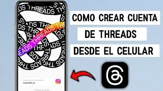 Cómo Crear una Cuenta de THREADS desde el celular | THREADS nueva red social 2025