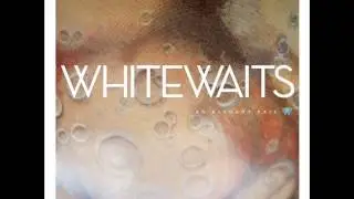 Whitewaits - Blackbird Spies