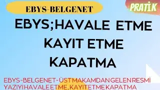 EBYS Üst makamdan gelen resmi yazıyı birim içinde dağıtım yapma ya da kayıt edip kapatma işlemi