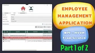 [ WPF, MVVM, .NET-6, C# ] : Build a complete Employee Management App from scratch (Part 1 of 2)