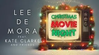 Christmas Movie Night  - Original Christmas song 2023 - Lee de Mora Feat. Kate Clarke - Lyric video
