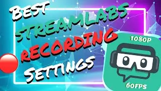 Best Streamlabs OBS 🔴Recording Settings 2020/2021 1080P 60FPS
