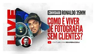 LIVE • Viver de foto sem clientes! [com Ronaldo do Canal 35mm]