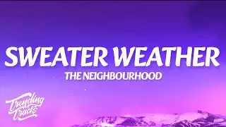 The Neighbourhood - Sweater Weather (Lyrics)