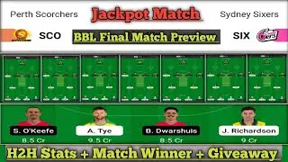 SCO vs SIX Dream11 Prediction | SCO vs SIX BBL Final Match Preview | SCO vs SIX Dream11 Team | Final