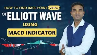 How to find Base Point (ZERO) of Elliott Wave on the Basis of MACD Indicator | By Manoj Kumar