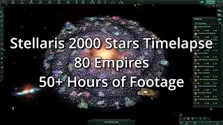 Stellaris 2000 Stars Timelapse With 80 Empires(50+ Hours)