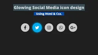 Glowing Social Media Icons using HTML & CSS || Social media icons HTML & CSS-[2020]