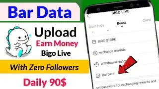 Bigo Live Bar Data | Upload & Earn Money with Zero Followers