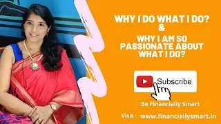 Why I do what I do and why I am so passionate about what I do?