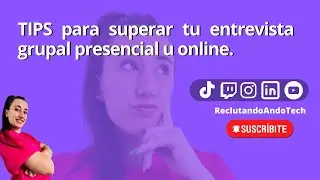 👉 Tips para superar tu ENTREVISTA GRUPAL😎🤙🏼