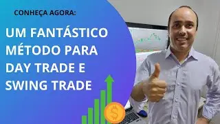 Um Fantástico Método para Day Trade e Swing Trade - Simples e Fácil