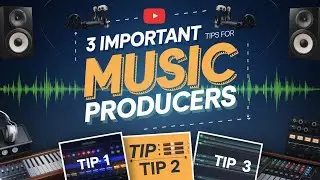 3 IMPORTANT TIPS FOR MUSIC PRODUCERS 🚀