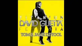 David Guetta ft. Sia - Titanium (Tom & Jame dj tool)