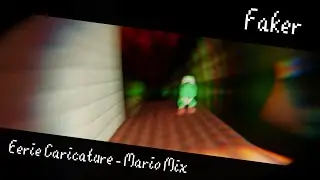 Eerie Caricature - (Faker Mario Mix)