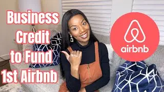 From Business Credit to My First Airbnb: How I Secured Funding 🏡