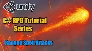 Unity RPG Tutorial - Ranged Spell Attacks