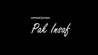 Terima Kasih, Pak Insaf.