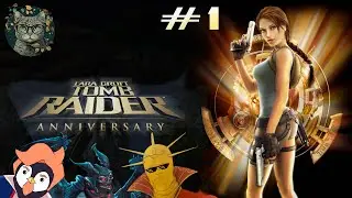 Tomb Raider Anniversary (2007)  #1. Пингвин , Лич, Кот, Билли ,  Лара Крофт и два её достоинства.