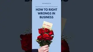 How To Right Wrongs in Business